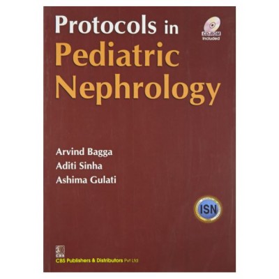 Protocols in Pediatric Nephrology;4th (Reprint) 2019 By Arvind Bagga