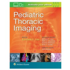 Pediatric Thoracic Imaging;2018 By Edward Y.Lee