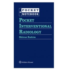 Pocket Interventional Radiology;2018 by Shiraz Rahim 