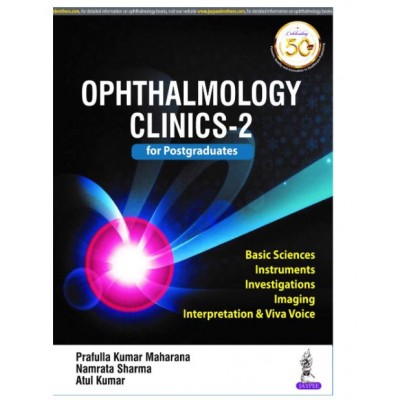Ophthalmology Clinics-2 for Postgraduates;1st Edition 2020 By Prafulla Kumar Maharana