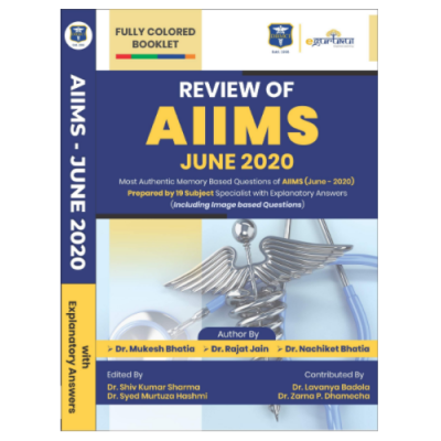Review of AIIMS JUNE-2020 By Dr. Mukesh Bhatia, Dr. Rajat Jain & Dr. Nachiket Bhatia