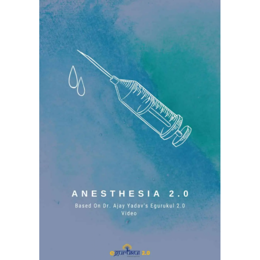 Anesthesia E-Gurukul PG Hand Written Notes (Colored)2020-21 By Dr Ajay yadav