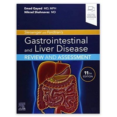 Sleisenger And Fordtran's Gastrointestinal And Liver Disease Review And Assessment; 11th Edition 2021 by Emad Qayed & Nikrad Shahnavaz