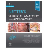 Netter's Surgical Anatomy and Approaches;2nd Edition 2021 By Conor P.Delaney