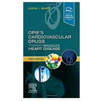 Opie's Cardiovascular Drugs: A Companion to Braunwald's Heart Disease; 9th Edition 2020 by Deepak L. Bhatt