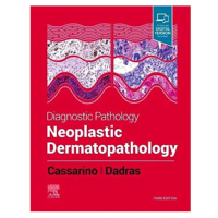Diagnostic Pathology: Neoplastic Dermatopathology;3rd Edition 2021 By David S.Cassarino