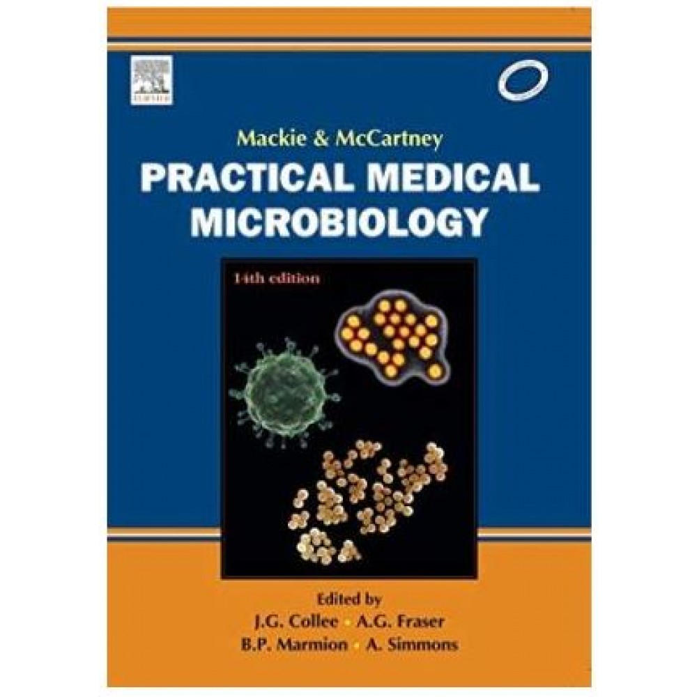 Mackie & Mccartney Practical Medical Microbiology 14th Ediiton Reprint 2023 By J G Collee & A G Fraser & A Simmons