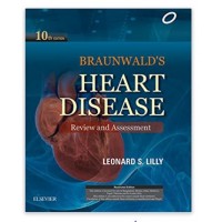 Braunwald's Heart Disease:Review and Assessment;10th Edition 2015 by Leonard S Lilly
