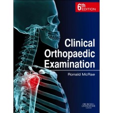 Clinical Orthopaedic Examination;6th(International) Edition By Ronald McRae