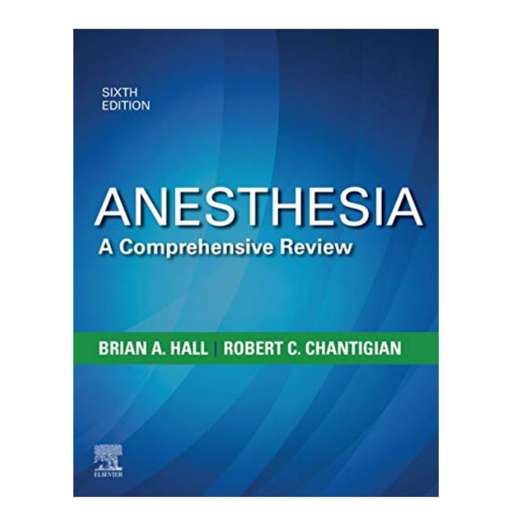 Anesthesia:A Comprehensive Review; 6th Edition 2019  By Brian A.Hall