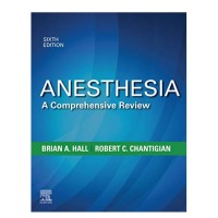 Anesthesia:A Comprehensive Review; 6th Edition 2019  By Brian A.Hall