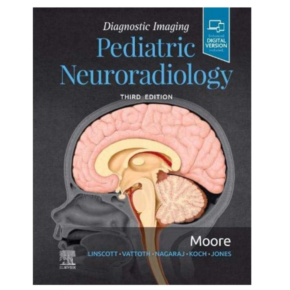 Diagnostic Imaging: Pediatric Neuroradiology;3rd Edition 2019 by Kevin R. Moore