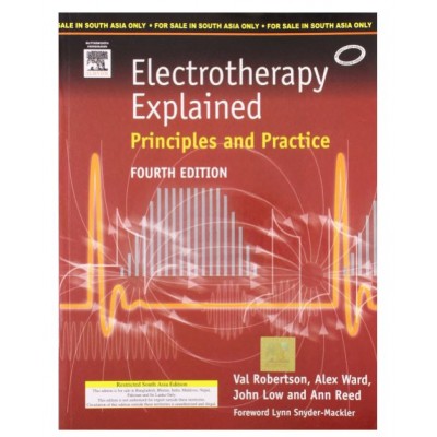 Electrotherapy Explained: Principles and Practice;4th Edition 2008 By Robertson