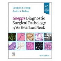 Gnepp's Diagnostic Surgical Pathology of the Head and Neck;3rd Edition 2020 by Douglas R. Gnepp & Justin A.Bishop