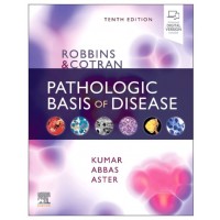 Robbins & Cotran Pathologic Basis of Disease;10th Edition 2020 by Vinay Kumar, Abdul K Abbas & Jon c Aster