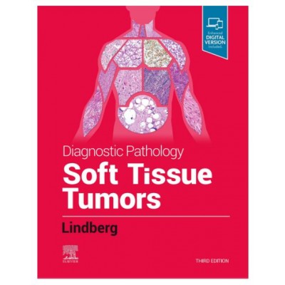 Diagnostic Pathology: Soft Tissue Tumors;3rd Edition 2019 By Matthew R Lindberg