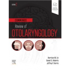 Cummings Review Of Otolaryngology:2nd Edition 2024 By Harrison W. Lin & Daniel S. Roberts, Jeffrey P. Harris