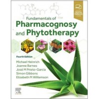 Fundamentals of Pharmacognosy and Phytotherapy:  4th Edition 2024 By Michael Heinrich