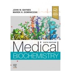 Medical Biochemistry:6th Edition 2023 By Baynes J W