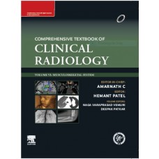 Comprehensive Textbook Of Clinical Radiology, Vol Vi-Musculoskeletal System:1st Edition 2023 By C Amarnath, Hemant Patel