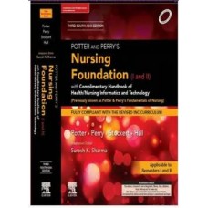 Potter and Perrys Nursing Foundation (I and II) -3rd SAE with Complimentary Handbook of Health/ Nursing Informatics and Technology;1st Edition 2023 By Suresh K Sharma