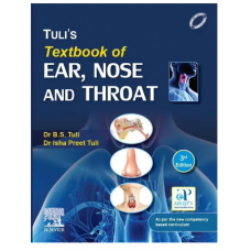 Tuli’s Textbook of Ear Nose and Throat;3rd Edition 2023 By Dr.Isha Preet Tuli & Dr B.S tuli 