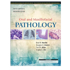 Oral And Maxillofacial Pathology;5th (South Asia)Edition 2024 by Brad W. Neville & Carl M.Allen
