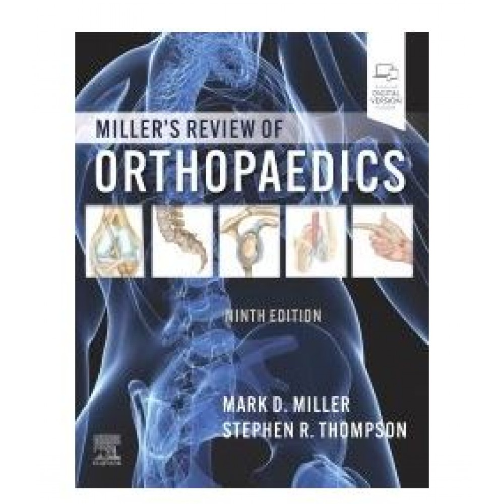 Millers Review of Orthopaedics;9th Edition 2025 by Mark D. Miller & Stephen R. Thompson