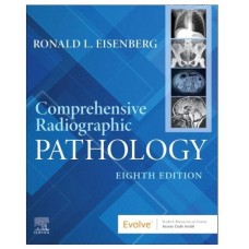 Comprehensive Radiographic Pathology;8th Edition 2024 by Ronald L. Eisenberg 