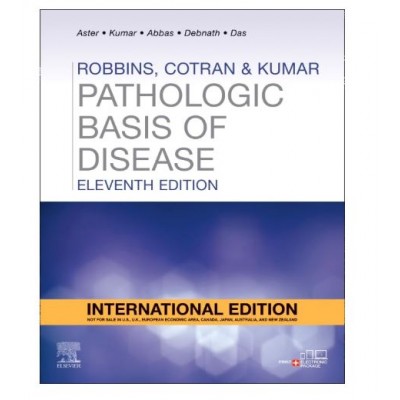 Robbins,Cotran & Kumar:Pathologic Basis of Disease;11th(International) Edition 2025 by Vinay Kumar,Abdul K Abbas, Jayanta Debnath & Abhijit Das