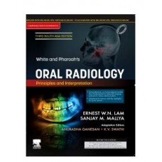 White and Pharoah’s Oral Radiology Principles & Interpretation;3rd(South Asia) Edition 2025 By Sanjay Mallya & Ernest Lam