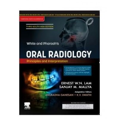 White and Pharoah’s Oral Radiology Principles & Interpretation;3rd(South Asia) Edition 2025 By Sanjay Mallya & Ernest Lam
