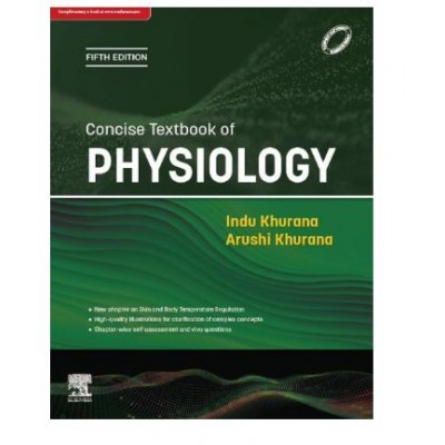 Concise Textbook of Human Physiology;5th Edition 2025 By Indu Khurana & Arushi Khurana