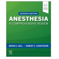 Anesthesia:A Comprehensive Review; 7th Edition 2026 By Brian A.Hall & Robert C Chantigian