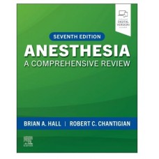 Anesthesia:A Comprehensive Review; 7th Edition 2026 By Brian A.Hall & Robert C Chantigian