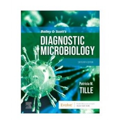 Bailey and Scott's Diagnostic Microbiology;16th Edition 2025 by Patricia M. Tille