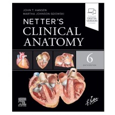 Netter's Clinical Anatomy;6th Edition 2026 By John T.Hansen & Martha Johnson Gdowski