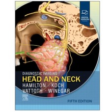 Diagnostic Imaging: Head and Neck;5th Edition 2025 By Bernadette Koch & Surjith Vattoth