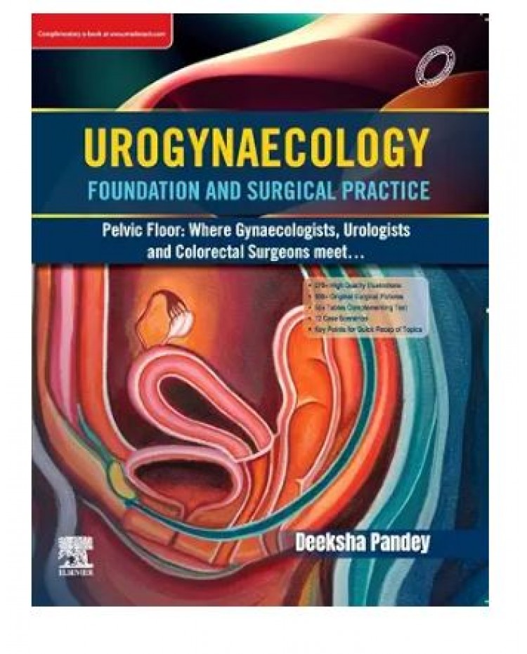 Urogynaecology Foundation and Surgical Practice;1st Edition 2026 by Deeksha Pandey