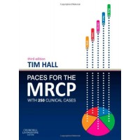 PACES for the MRCP: with 250 Clinical Cases (MRCP Study Guides); 3rd Edition 2013 By Tim Hall