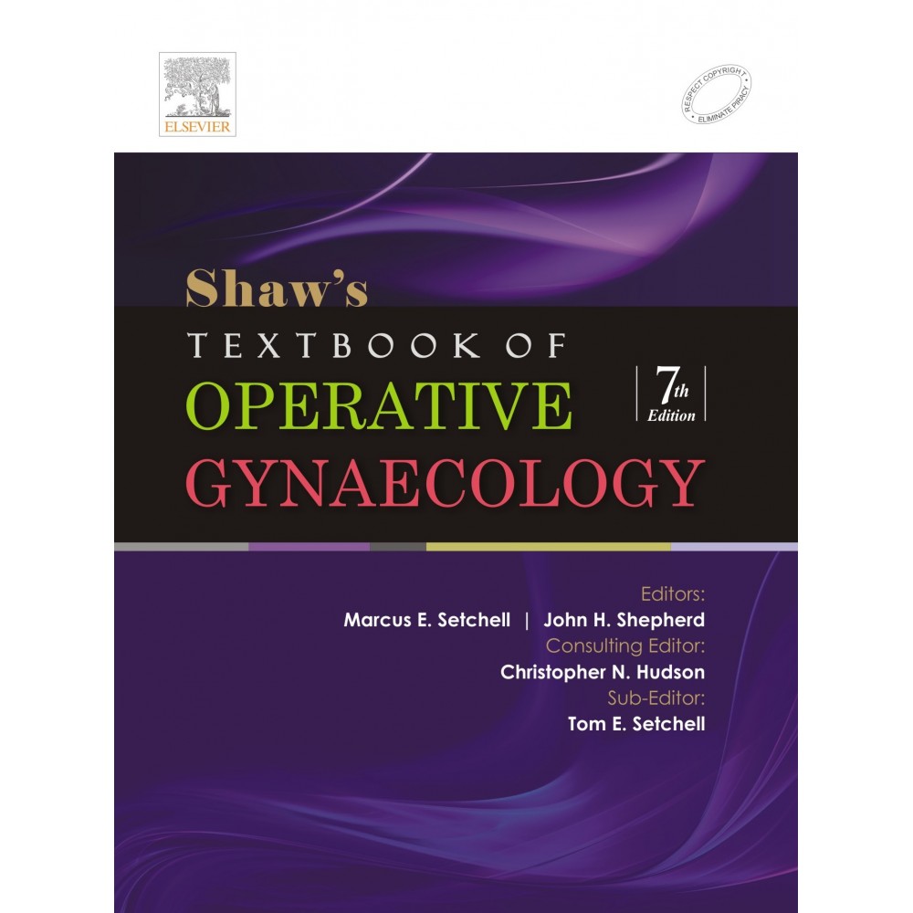 Shaw's Textbook of Operative Gynaecology;7th Edition 2013 By Setchell