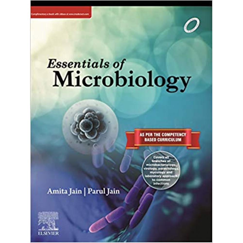 Essentials of Microbiology;1st Edition 2019 Amita Jain & Parul Jain