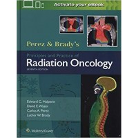 Perez & Brady's Principles and Practice of Radiation Oncology; 7th Edition 2019 By Dr. Edward C. Halperin MD