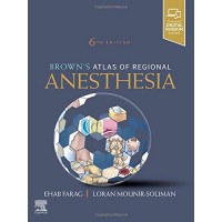 Brown's Atlas of Regional Anesthesia;6th Edition 2020 by Ehab Farag