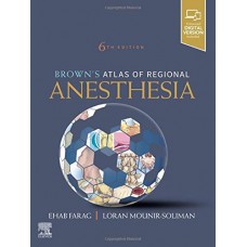 Brown's Atlas of Regional Anesthesia;6th Edition 2020 by Ehab Farag