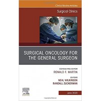 Surgical Oncology for the General Surgeon, An Issue of Surgical Clinics;1st Edition 2020 by Randy Zuckerman