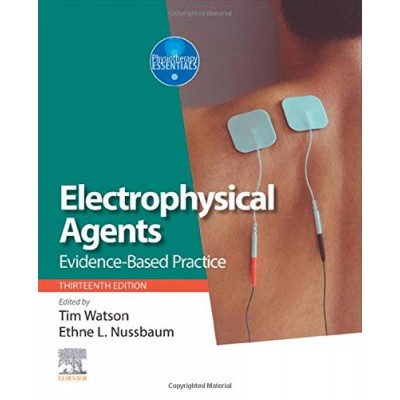 Electrophysical Agents: Evidence-based Practice;13th Edition 2020 by Tim Watson