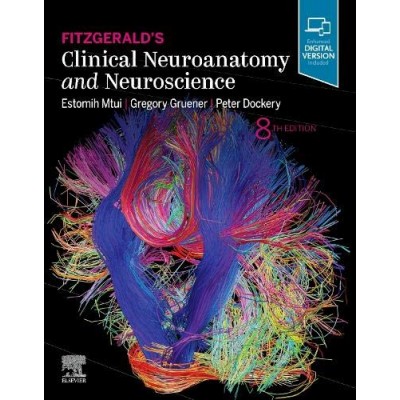 Fitzgerald's Clinical Neuroanatomy and Neuroscience;8th Edition 2020 By Estomih Mtui & Gregory Gruener