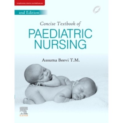 Concise Text Book for Pediatric Nursing;2nd Edition by Assuma Beevi