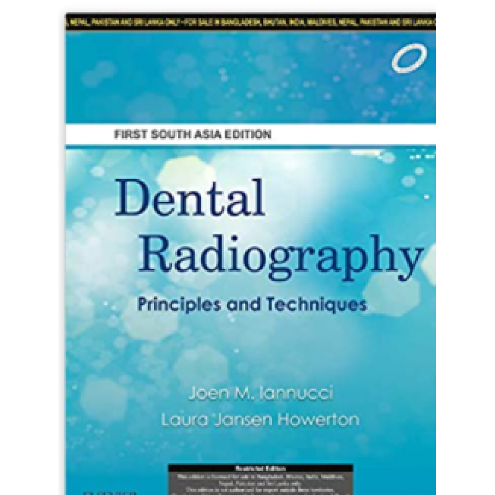 Dental Radiography: Principles And Techniques;1st(South Asia)Editon 2016 By Iannucci
